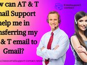 How can AT & T Email Support help me in transferring my AT & T email to Gmail?